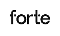 Forte